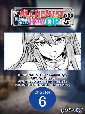 cover image of I'm an Alchemist Who Doesn't Know How OP I Am, Chapter 6